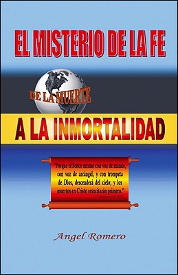 El Misterio De La fe: De La Muerte a La Inmortalidad