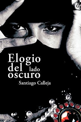 Elogio del Lado Oscuro: Poemas y Prosas