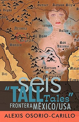 Seis Tall Tales Frontera Mexico/USA