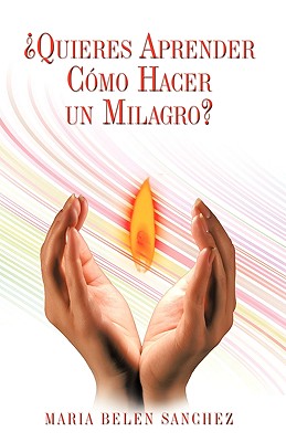 Quieres Aprender Como Hacer Un Milagro?