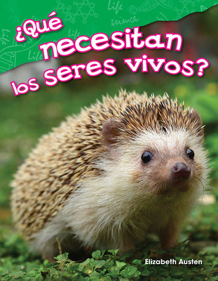 ¿Qué necesitan los seres vivos? (What Do Living Things Need?)