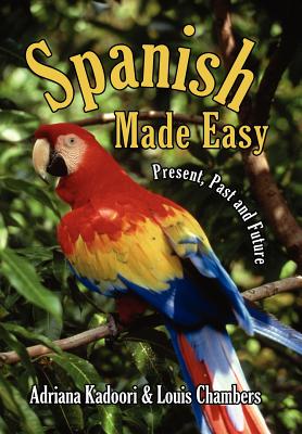 Spanish Made Easy: Present, Past and Future