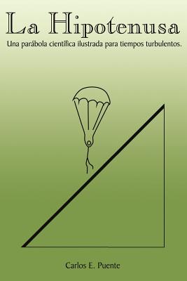 La Hipotenusa: Una Parábola Científica Ilustrada para Tiempos Turbulentos