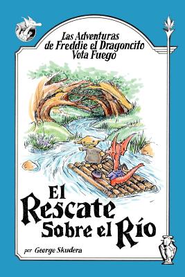 Las Adventuras de Freddie el Dragoncito Vota Fuego: El Rescate Sobre el Rio