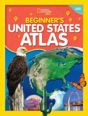 National Geographic Kids Beginner's United States Atlas 4th Edition