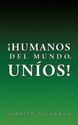 Humanos del Mundo, Unios!