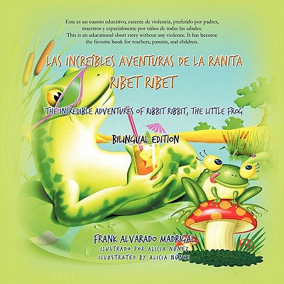 Las Increibles Aventuras de La Ranita Ribet Ribet - Bilingual Edition: The Incredible Adventures of Ribet Ribet, the Little Frog