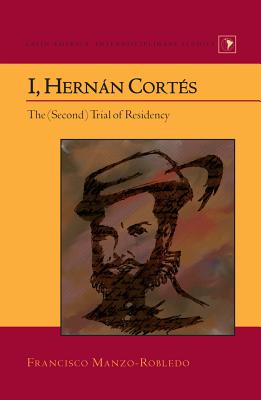 I, Hernán Cortés: The (Second) Trial of Residency