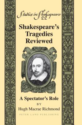 Shakespeare's Tragedies Reviewed: A Spectator's Role