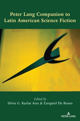 Peter Lang Companion to Latin American Science Fiction