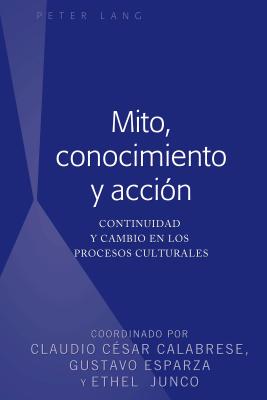 Mito, conocimiento y acción: Continuidad y cambio en los procesos culturales