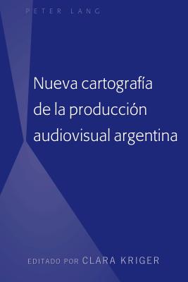 Nueva cartografía de la producción audiovisual argentina