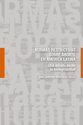 Normas restrictivas sobre aborto en América Latina: Una mirada desde la biolegitimidad