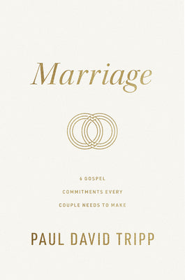 Marriage: 6 Gospel Commitments Every Couple Needs to Make (Repackage)