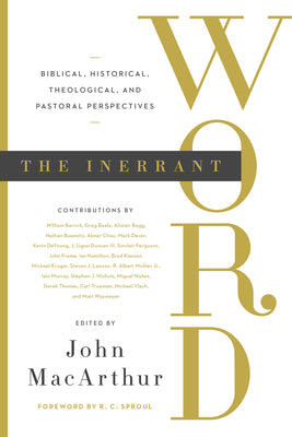 The Inerrant Word: Biblical, Historical, Theological, and Pastoral Perspectives