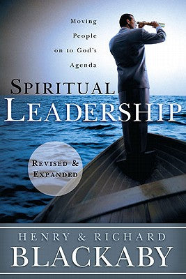 Spiritual Leadership: Moving People on to God's Agenda