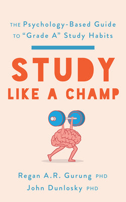 Study Like a Champ: The Psychology-Based Guide to 