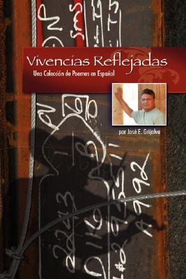 Vivencias Reflejadas: Una Coleccion de Poemas En Espanol