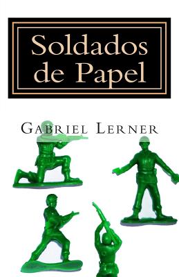 Soldados de Papel: Cuadros alucinantes de la guerra