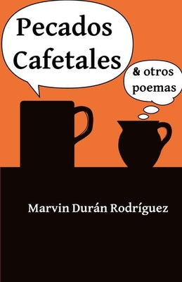 Pecados Cafetales: & otros poemas