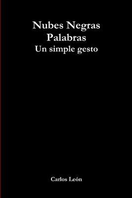 Nubes Negras palabras: un simple gesto