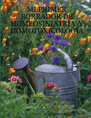 Mi Primer Borrador de Homeosiniatria Y Homotoxicologia