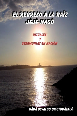 El Regreso a la Raíz Jéjé-Nagó