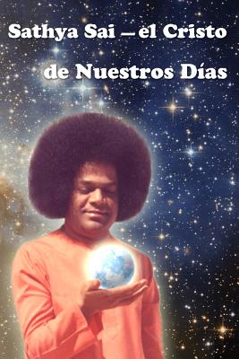 Sathya Sai - El Cristo De Nuestros Días