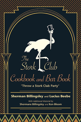 The Stork Club Cookbook and Bar Book: Throw a Stork Club Party