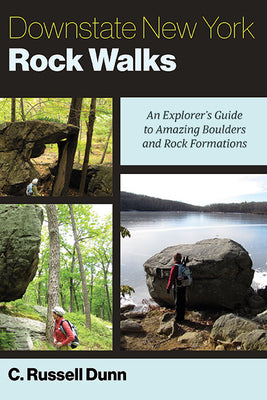 Downstate New York Rock Walks: An Explorer's Guide to Amazing Boulders and Rock Formations