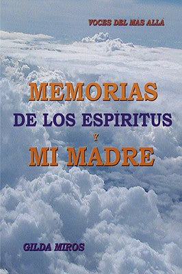 Memorias de los espíritus y mi madre: Voces del más allá