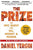 The Prize: The Epic Quest for Oil, Money & Power