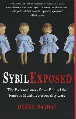 Sybil Exposed: The Extraordinary Story Behind the Famous Multiple Personality Case