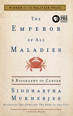 The Emperor of All Maladies: A Biography of Cancer