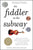 The Fiddler in the Subway: The True Story of What Happened When a World-Class Violinist Played for Handouts... and Other Virtuoso Performances by