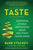 Taste: Surprising Stories and Science about Why Food Tastes Good