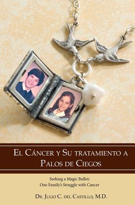 El Cancer Y Su Tratamiento A Palos De Ciegos