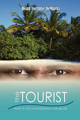 The Tourist: Who's Too Dangerous For Belize