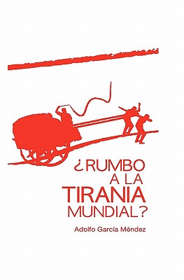 Rumbo a la Tirania Mundial?