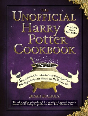 The Unofficial Harry Potter Cookbook: From Cauldron Cakes to Knickerbocker Glory--More Than 150 Magical Recipes for Wizards and Non-Wizards Alike