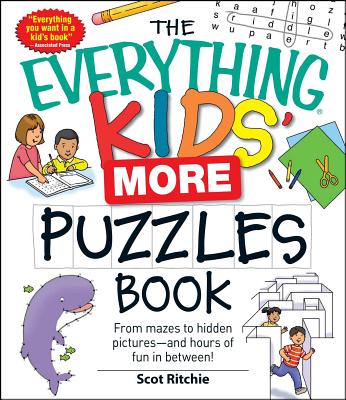 The Everything Kids' More Puzzles Book: From Mazes to Hidden Pictures - And Hours of Fun in Between