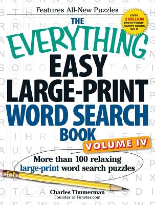 The Everything Easy Large-Print Word Search Book, Volume IV: More Than 100 Relaxing Large-Print Word Search Puzzles