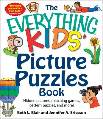 The Everything Kids' Picture Puzzles Book: Hidden Pictures, Matching Games, Pattern Puzzles, and More!