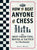 How to Beat Anyone at Chess: The Best Chess Tips, Moves, and Tactics to Checkmate