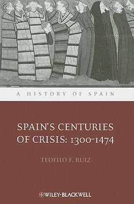 Spain's Centuries of Crisis: 1300-1474