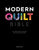 Modern Quilt Bible: Over 100 Techniques and Design Ideas for the Modern Quilter