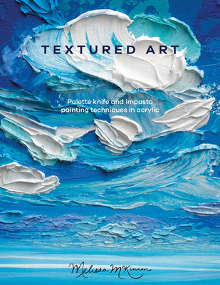 Textured Art: Palette Knife and Impasto Painting Techniques in Acrylic