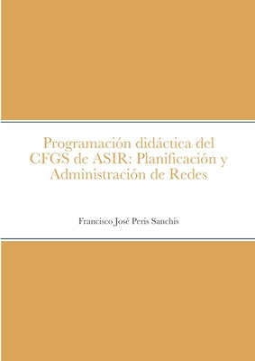 Programación didáctica del CFGS de ASIR: Planificación y Administración de Redes