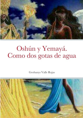 Oshún y Yemayá. Como dos gotas de agua