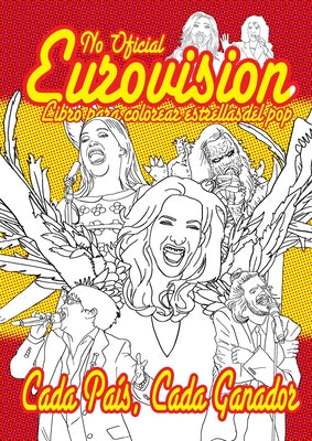 No Oficial Eurovisión Libro para colorear de estrellas del pop: edición en Español: Todos los países, todos los ganadores